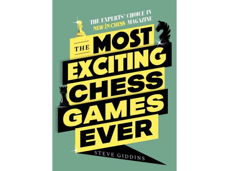 The Most Exciting Chess Games Ever-Paperback - Συγγραφέας: Steve Giddins