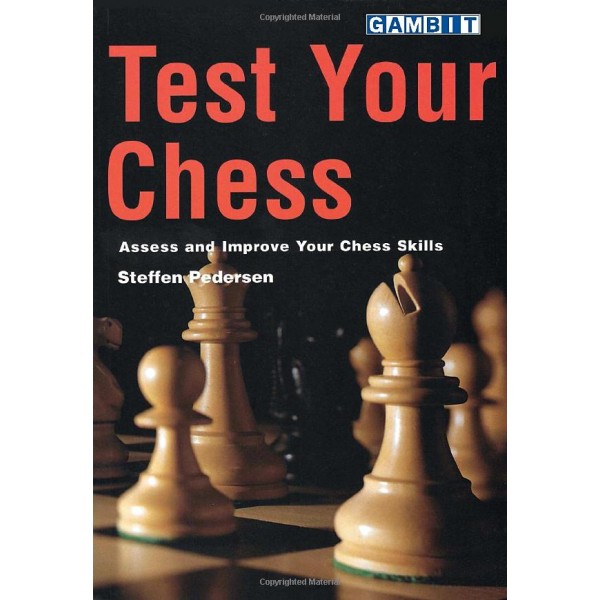 Test Your Chess (Chess Exercises)  - Συγγραφέας: Steffen Pedersen