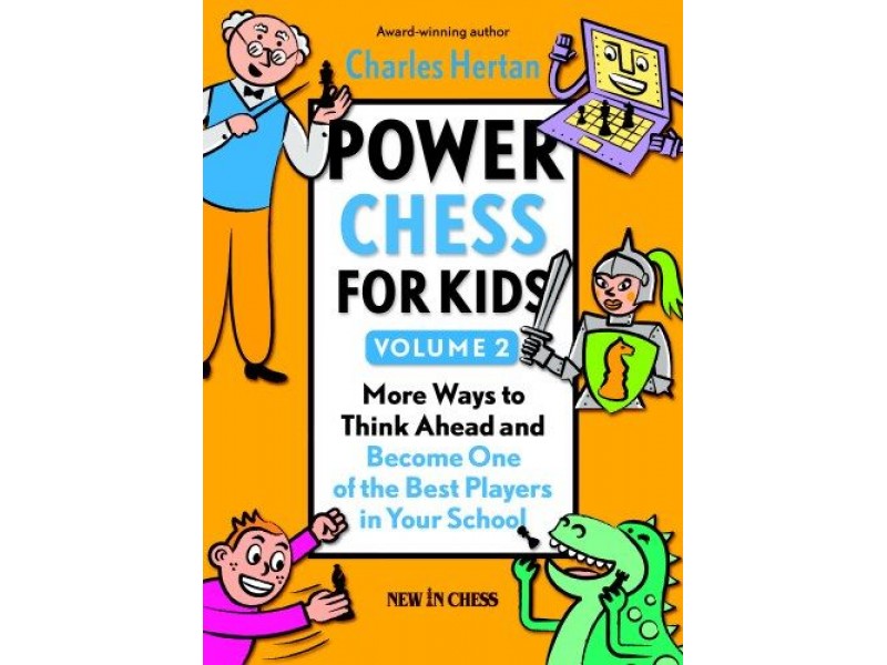 Power Chess for Kids Volume 2 ,Become One of the Best Players in Your School - Συγγραφέας: Charles Hertan