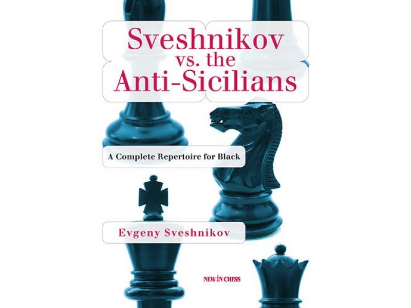 Sveshnikov vs. the Anti-Sicilians-Paperback , A Complete Repertoire for Black - Συγγραφέας: Evgeny Sveshnikov
