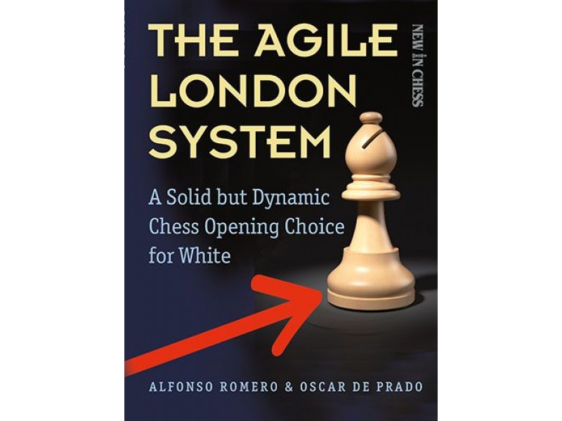 The Agile London System , A Solid but Dynamic Chess Opening Choice for White - Συγγραφέας: Alfonso Romero Holmes, Oscar de Prado Rodriguez