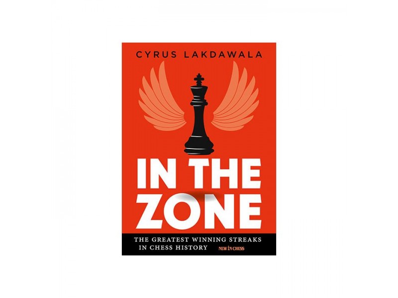 In the Zone , The Greatest Winning Streaks in Chess History - Συγγραφέας: Cyrus Lakdawala