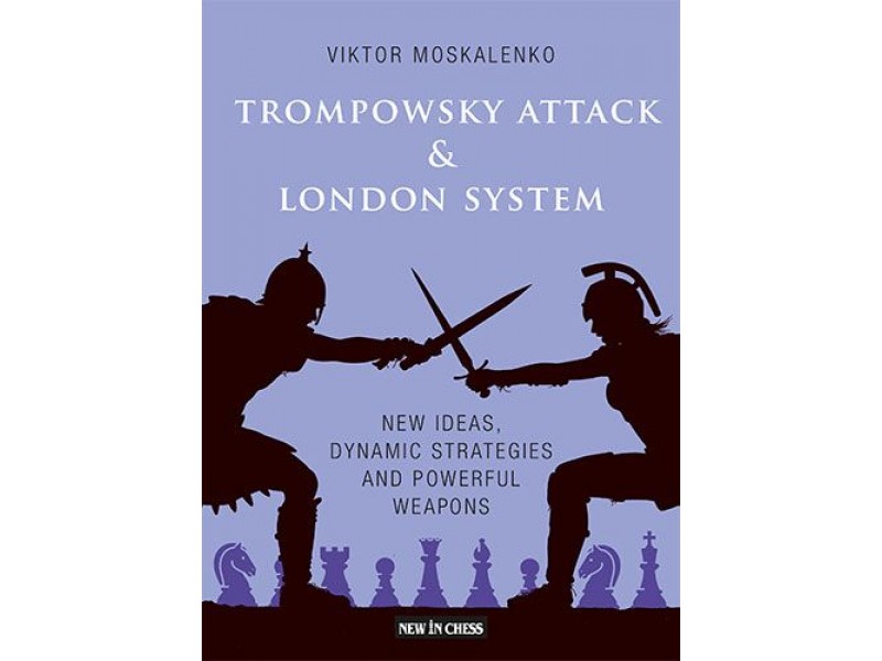Trompowsky Attack & London System - Συγγραφέας: Viktor Moskalenko