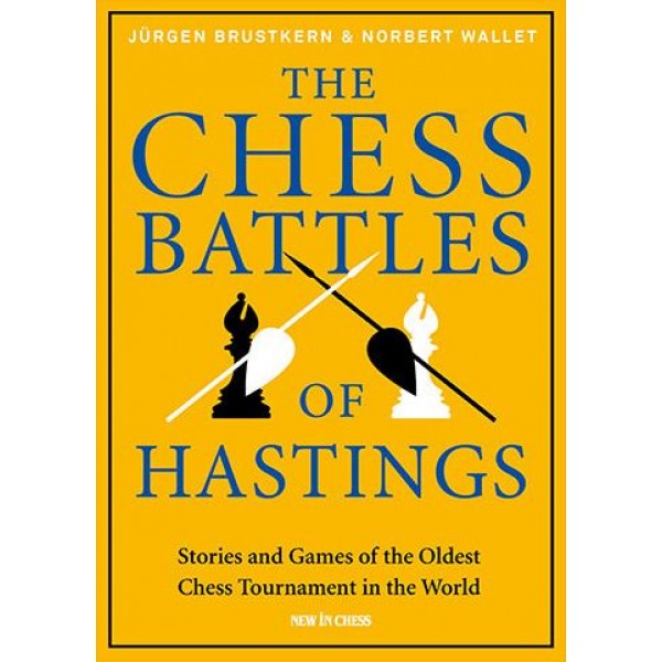 The Chess Battles of Hastings -  Συγγραφέας:Jürgen Brustkern, Norbert Wallet