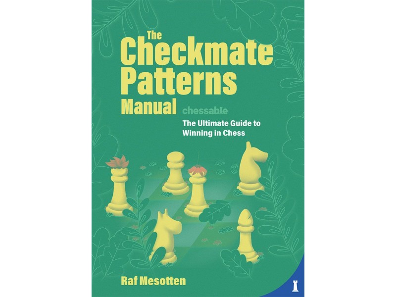 The Checkmate Patterns Manual - Συγγραφέας:  Raf Mesotten