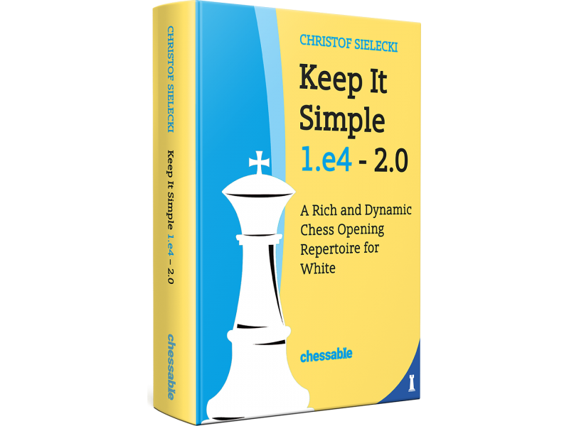 Keep It Simple 1.e4 - 2.0 - Συγγραφέας: Christof Sielecki