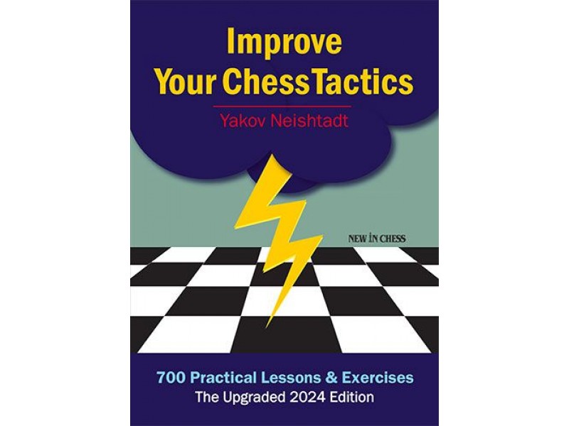Improve Your Chess Tactics - The Upgraded 2024 edition