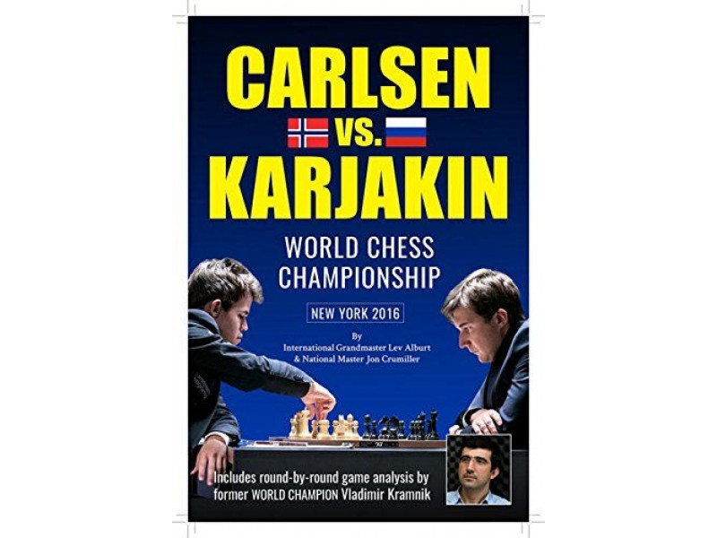 Carlsen vs. Karjakin - Authors Jonathan Crumiller, Lev Alburt