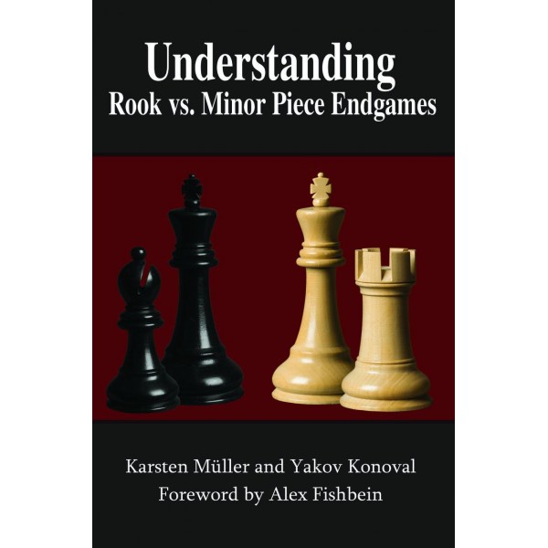 Understanding Rook vs. Minor Piece Endgames , A Manual for Club Players - Συγγραφέας: Karsten Müller, Yakov Konoval