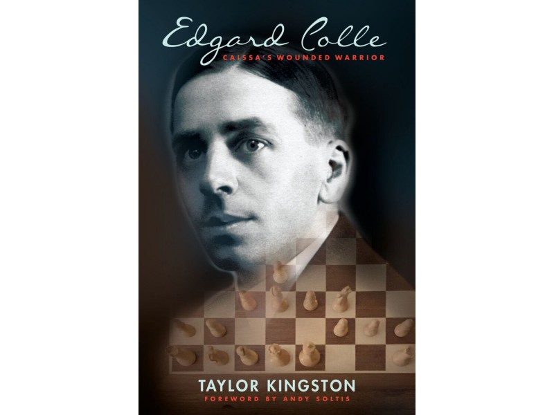 Edgard Colle , Caissa's Wounded Warrior , Author Taylor Kingston