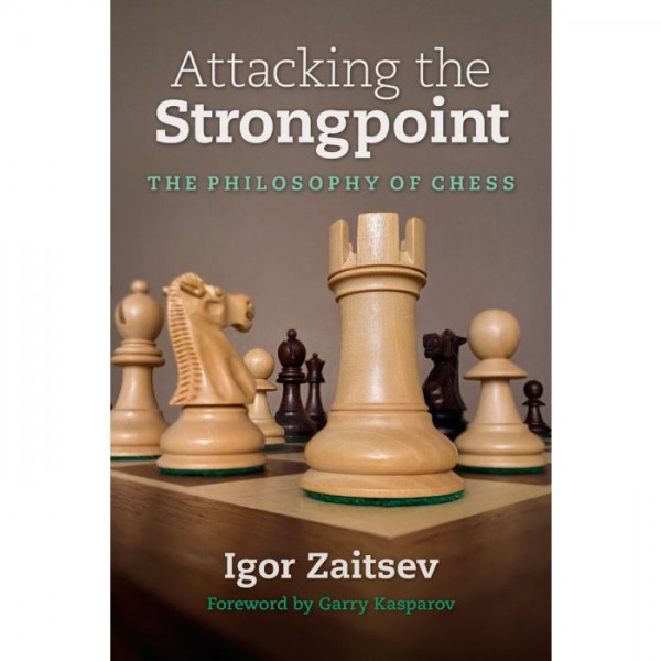 Attacking the Strongpoint, The Philosophy of Chess