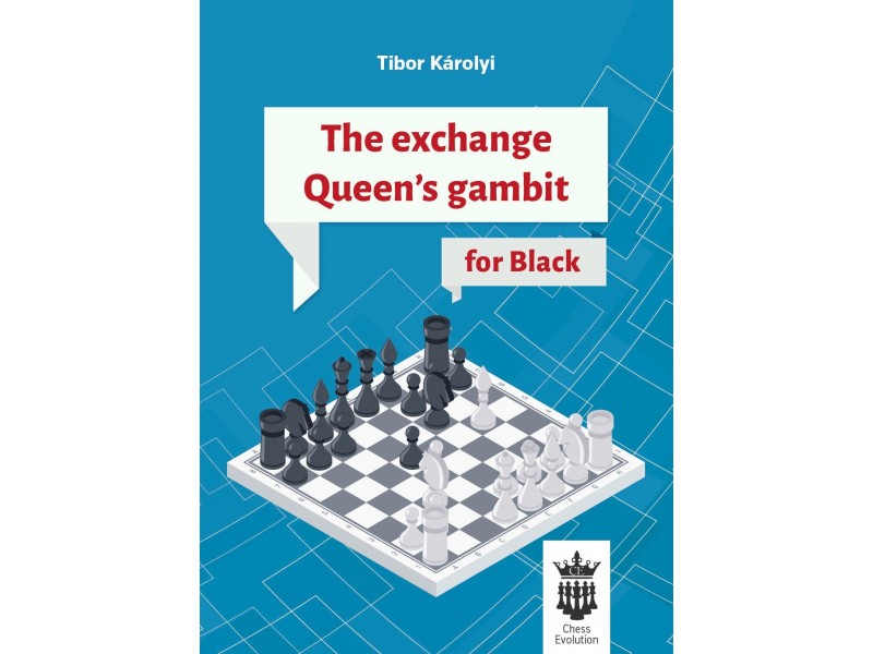 The Exchange Queen’s Gambit for Black - Συγγραφέας: Tibor Károlyi 