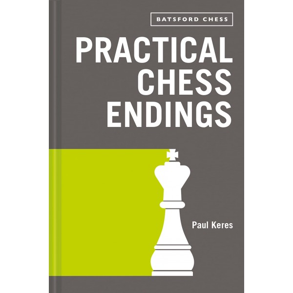 Practical Chess Endings: with modern chess notation - Συγγραφέας: Paul Keres