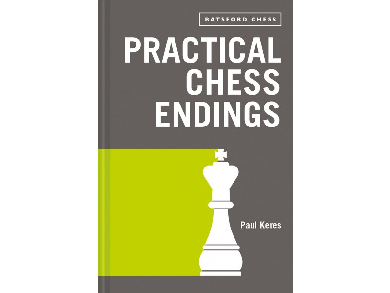 Practical Chess Endings: with modern chess notation - Συγγραφέας: Paul Keres