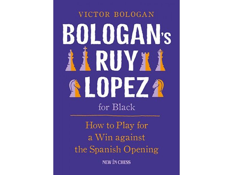 Bologan’s Ruy Lopez for Black , How to Play for a Win against the Spanish Opening - Συγγραφέας: Victor Bologan