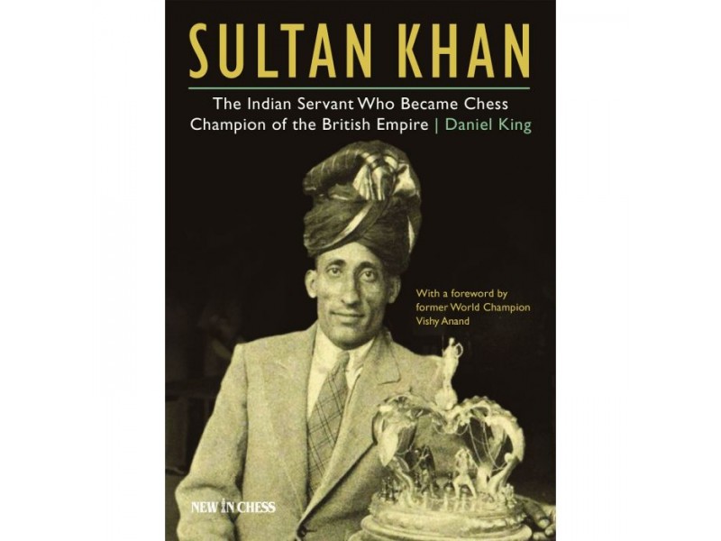 Sultan Khan , Chess Champion of the British Empire - Συγγραφέας: Daniel King