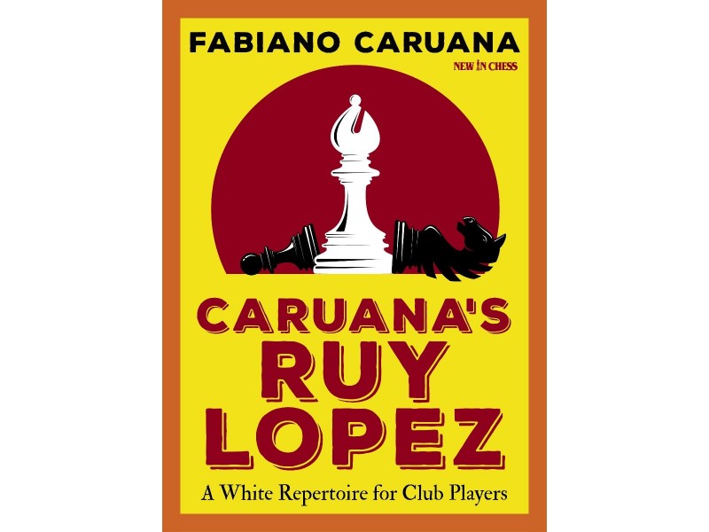 Caruana's Ruy Lopez , A White Repertoire for Club Players - Συγγραφέας: Fabiano Caruana
