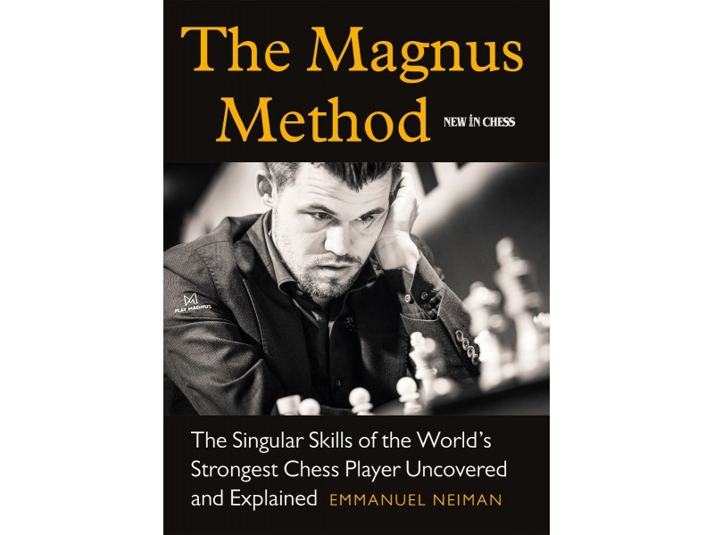 The Magnus Method -  The Singular Skills of the World’s Strongest Chess Player Uncovered and Explained - Συγγραφέας Emmanuel Neiman