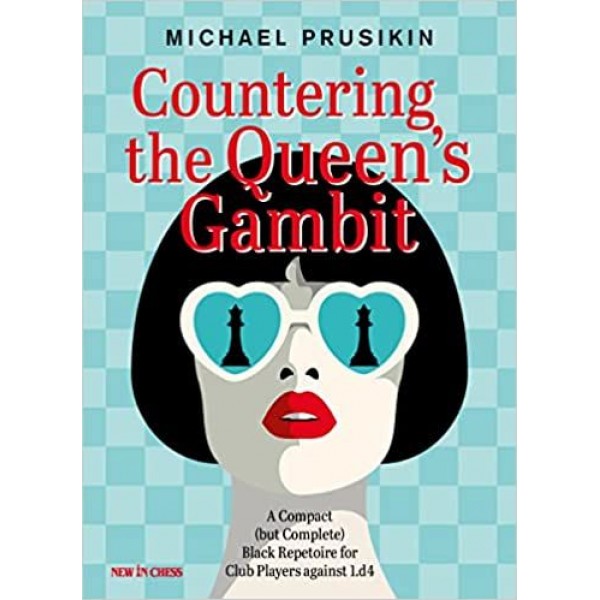 Countering The Queen's Gambit  , A Compact (but Complete) Black Repertoire for Club Players against 1.d4 - author Michael Prusikin