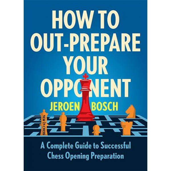 How to Out-Prepare Your Opponent  - Συγγραφέας: Jeroen Bosch