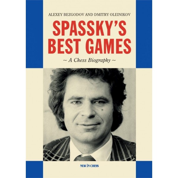 Spassky's Best Games (σκληρό εξωφυλλο) - Συγγραφείς: Alexey Bezgodov, Dmitry Oleynikov