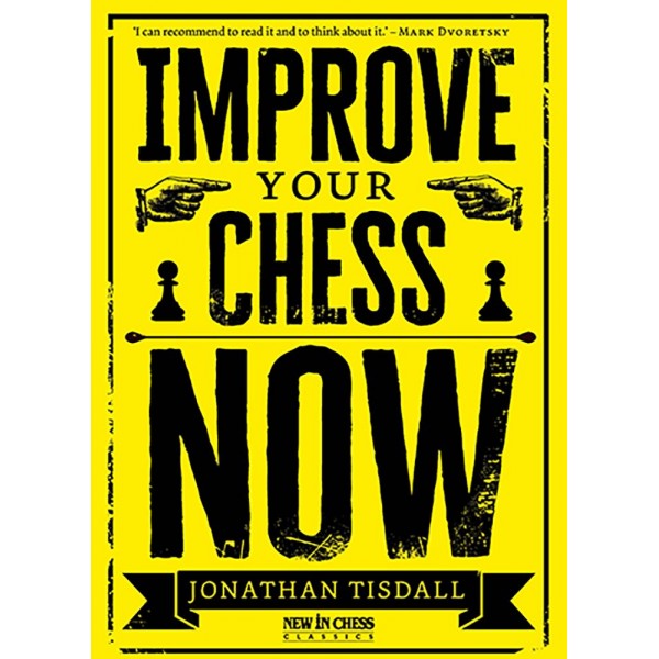 Improve Your Chess Now - New Edition- Συγγραφέας: J. Tisdall