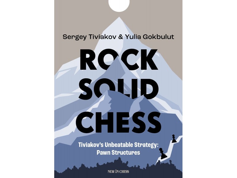 Rock Solid Chess - Συγγραφείς: Sergey Tiviakov, Yulia Gokbulut
