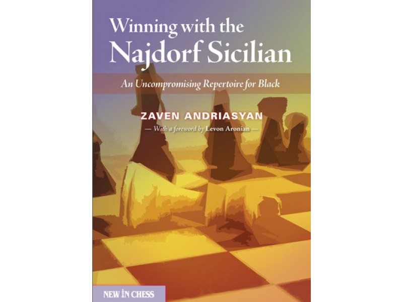 Winning with the Najdorf Sicilian , An Uncompromising Repertoire for Black - Συγγραφέας Zaven Andriasyan
