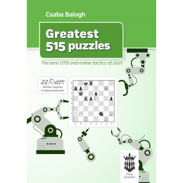 Greatest 515 Puzzles-The best online and OTB tactics of 2021 - Συγγραφέας Csaba Balogh 