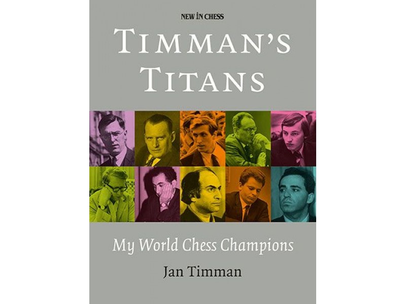 Home  Timman’s Titans: My World Chess Champions