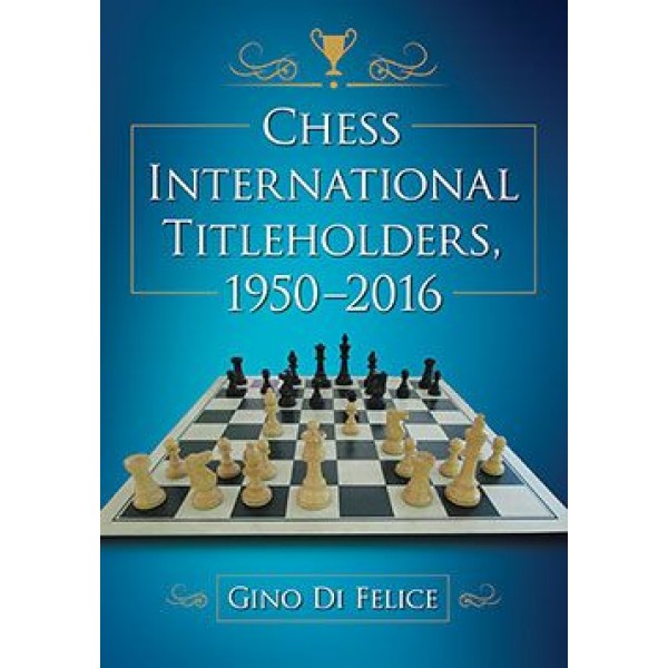 Chess International Titleholders: 1950-2016