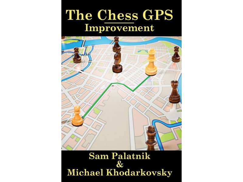 The Chess GPS 1 - Authors: Michael Khodarkovsky, Sam Palatnik