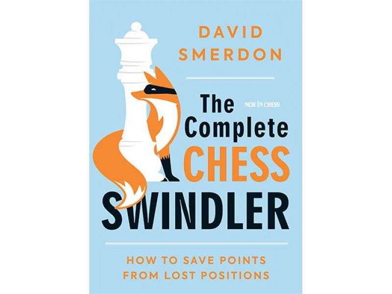 The Complete Chess Swindler , How to Save Points from Lost Positions - Συγγραφέας: David Smerdon
