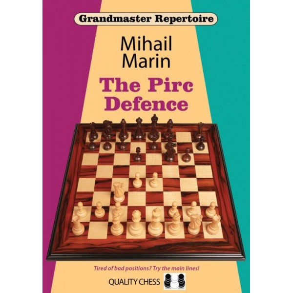Grandmaster Repertoire - The Pirc Defence: Tired of Bad Positions? Try the Main Lines!