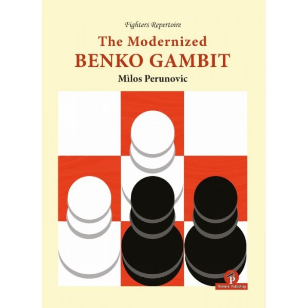 The Modernized Benko Gambit: A Complete Repertoire for Black